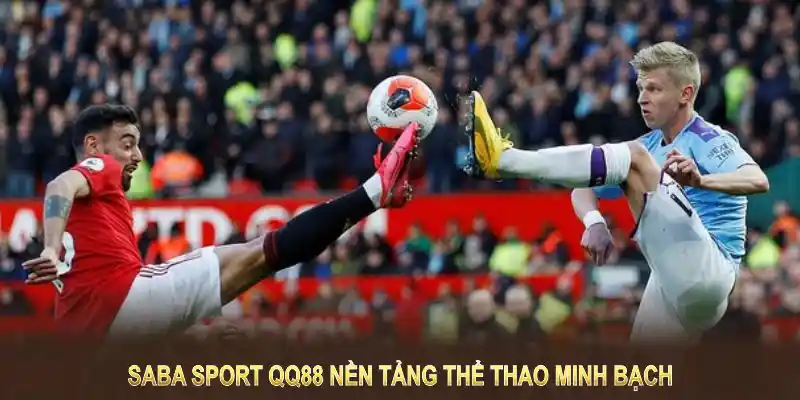 Saba Sport QQ88 cung cấp nền tảng thể thao minh bạch